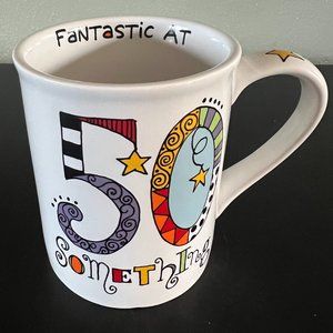 Fantastic at 50 Something Mug ~ Things Get Better With Age ~ Our Name is Mud